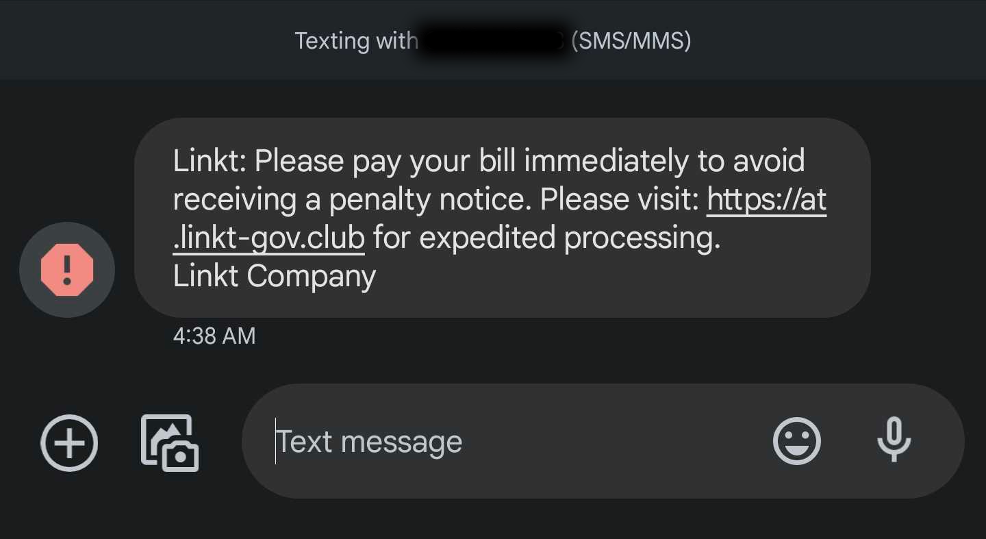 text message saying Linkt: Please pay your bill immediately to avoid receiving a penalty notice. Using an Un Authorised Linkt-gov-club URL to visit in order to expedite the process and advising it's from an Linkt company, which is incorrect